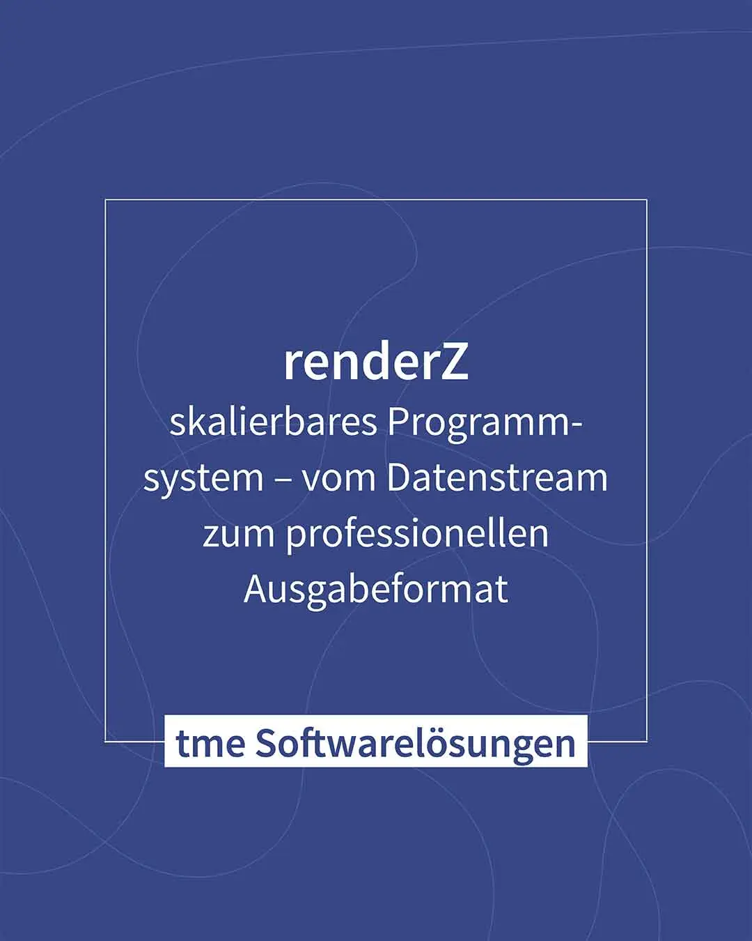 Grafik mit Text: renderZ, skalierbares Programmsystem – vom Datenstream bis zum Ausgabeformat