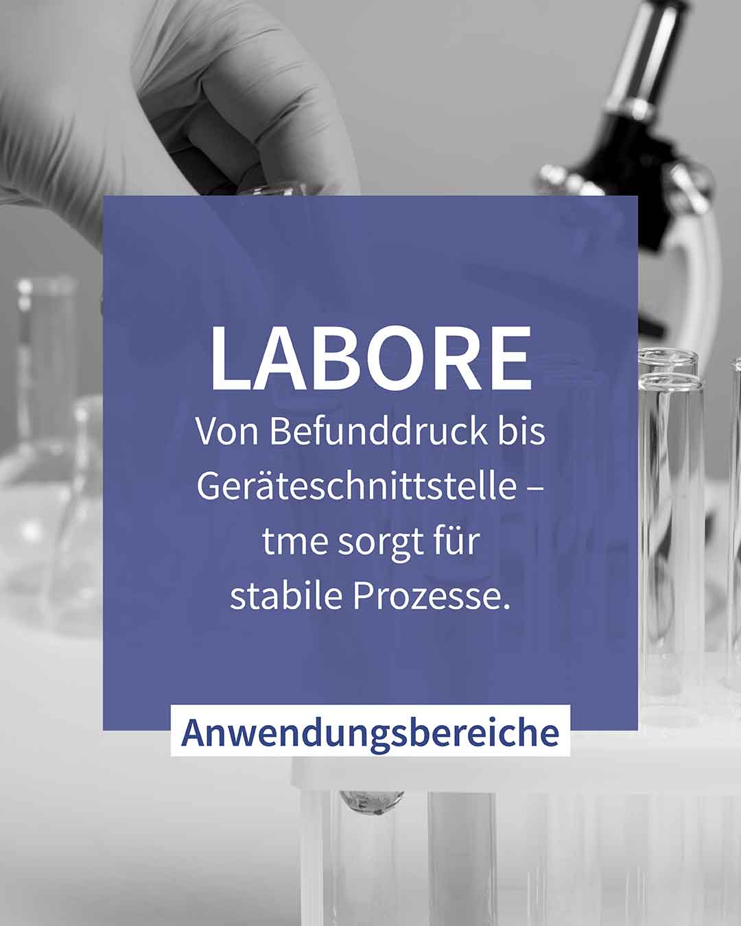 Grafik mit Text: „LABORE | Vom Befunddruck bis Geräteschnittstelle – tme sorgt für stabile Prozesse.“