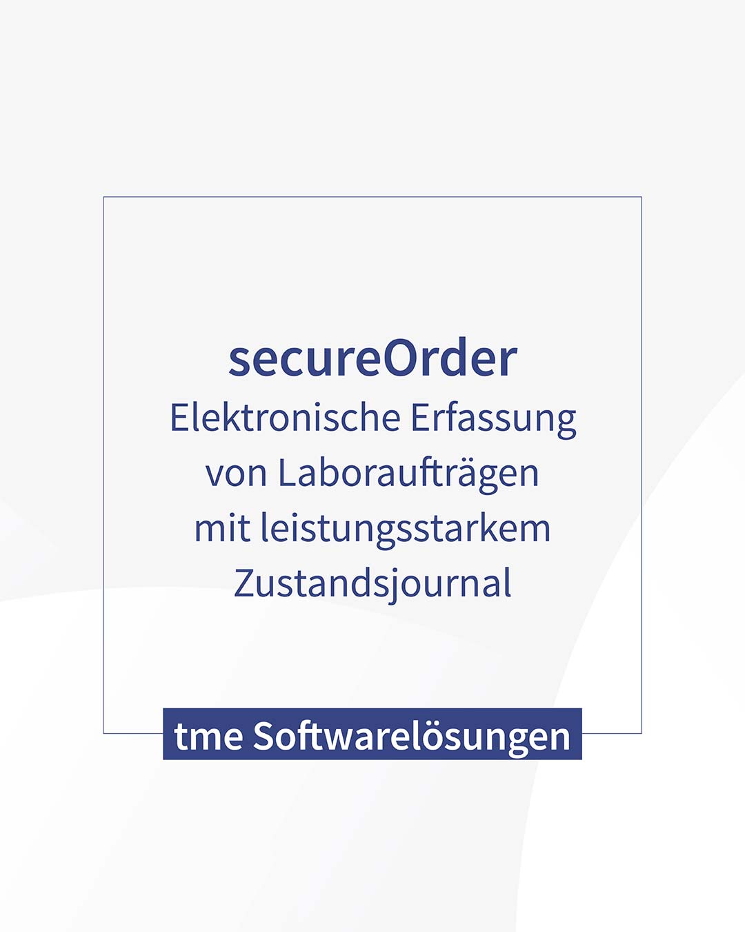 Posting mit hellgrauem Hintergrund. Text:“ Elektronische Erfassung von Laboraufträgen mit leistungsstarkem Zustandsjournal“
