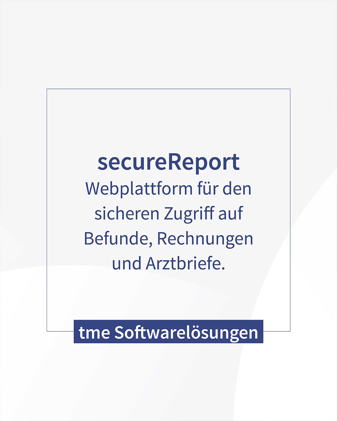 Grafik mit Text: „secureReport – Webplattform für den sicheren Zugriff auf Befunde, Rechnungen und Artbriefe.“